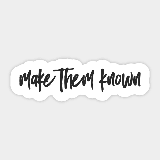 'Make Them Known' Animal Conservation Shirt Sticker by ourwackyhome